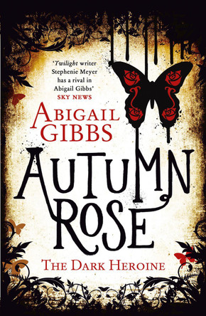 Autumn Rose (The Dark Heroine, Book 2) by Abigail Gibbs