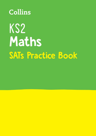 KS2 Maths SATs Practice Workbook: for the 2020 tests (Collins KS2 SATs Practice) by Collins KS2