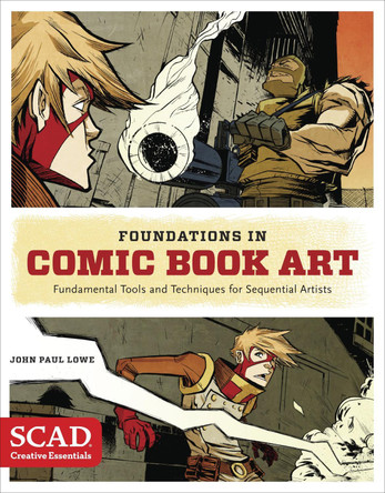 Foundations In Comic Book Art by John Paul Lowe 9780770436964 [USED COPY]