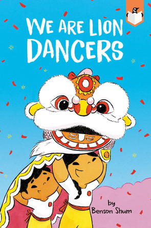 We Are Lion Dancers by Benson Shum 9780593658864