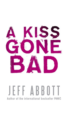 A Kiss Gone Bad by Jeff Abbott 9780751540017 [USED COPY]