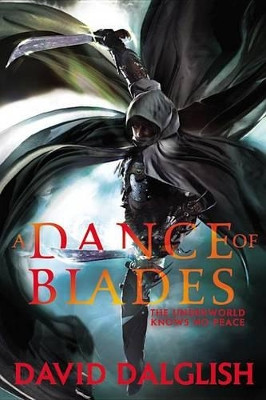 A Dance of Blades by David Dalglish 9780316242493