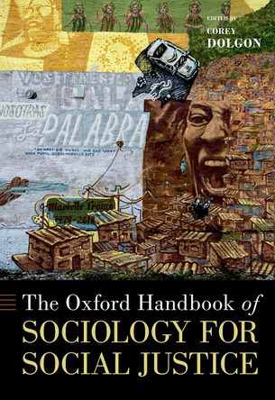 The Oxford Handbook of Sociology for Social Justice by Professor Corey Dolgon 9780197615317