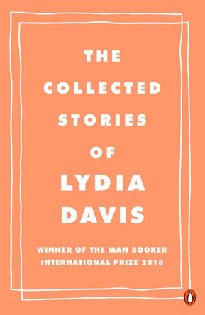 The Collected Stories of Lydia Davis by Lydia Davis