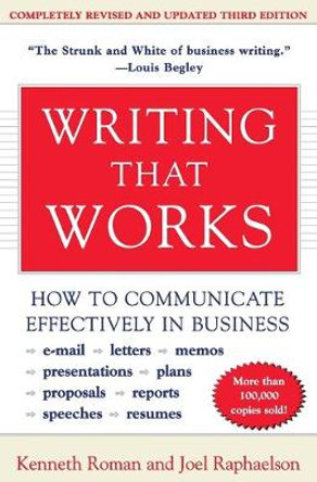 Writing That Works: How to Communicate Effectively in Business by Kenneth Roman