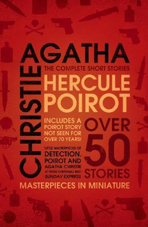Hercule Poirot: the Complete Short Stories by Agatha Christie
