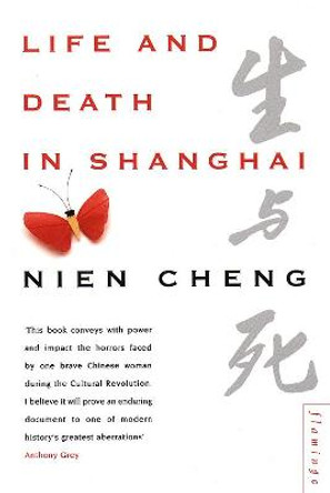 Life and Death in Shanghai by Nien Cheng