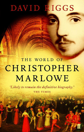 The World of Christopher Marlowe by David Riggs 9780571221608 [USED COPY]