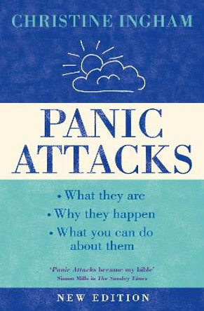 Panic Attacks: What they are, why the happen, and what you can do about them [2016 Revised Edition] by Christine Ingham