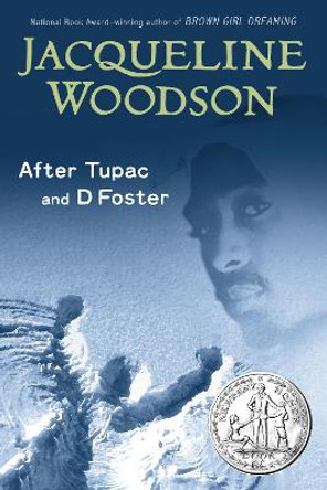 After Tupac and D Foster by Jacqueline Woodson