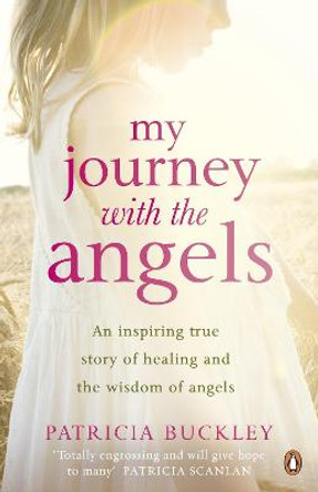 My Journey with the Angels by Patricia Buckley