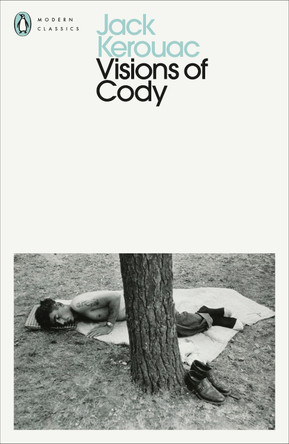 Visions of Cody by Jack Kerouac