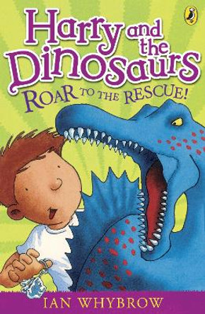 Harry and the Dinosaurs: Roar to the Rescue! by Ian Whybrow