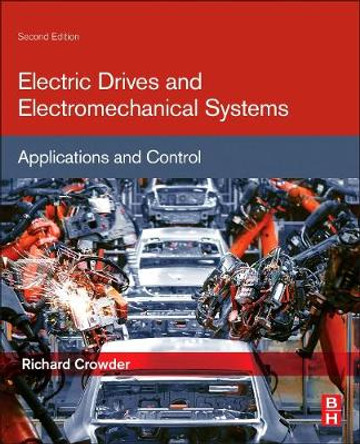 Electric Drives and Electromechanical Systems: Applications and Control by Richard Crowder