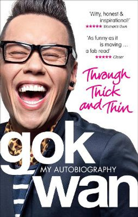 Through Thick and Thin: My Autobiography by Gok Wan