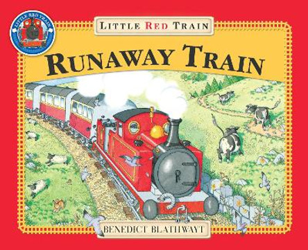 The Little Red Train: The Runaway Train by Benedict Blathwayt
