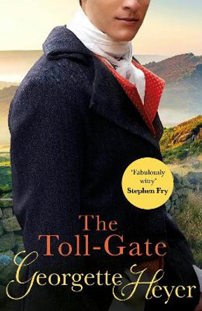 The Toll-Gate by Georgette Heyer