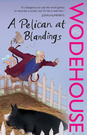 A Pelican at Blandings: (Blandings Castle) by P. G. Wodehouse