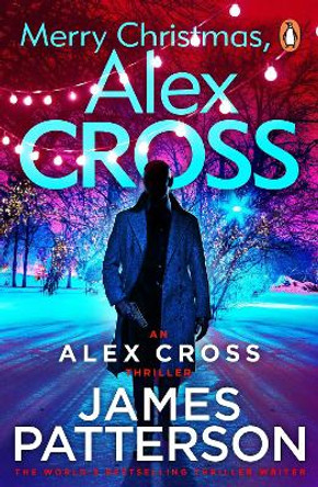 Merry Christmas, Alex Cross: (Alex Cross 19) by James Patterson