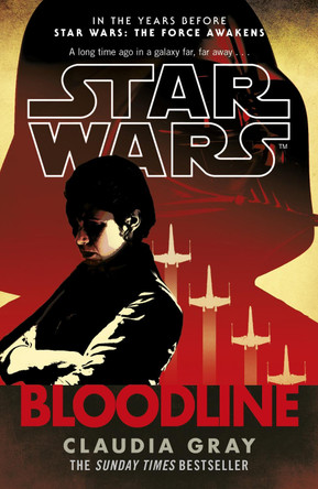 Star Wars: Bloodline by Claudia Gray