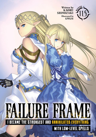 Failure Frame: I Became the Strongest and Annihilated Everything With Low-Level Spells (Light Novel) Vol. 11.5 Kaoru Shinozaki 9798891608771