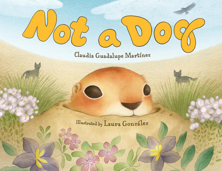 Not a Dog Claudia Guadalupe Martinez 9781623543044