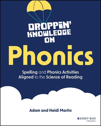 Droppin' Knowledge on Phonics: Strategies, Games, and Resources Aligned to the Science of Reading Heidi Martin 9781394261505