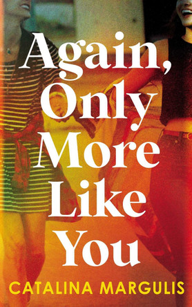 Again, Only More Like You Catalina Margulis 9781998076536