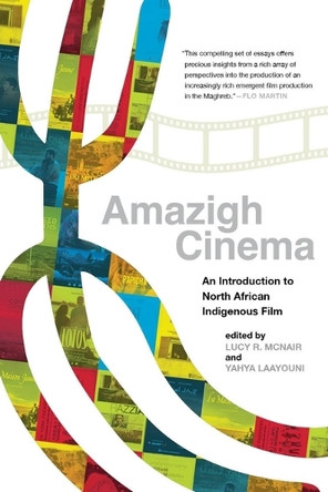 Amazigh Cinema: An Introduction to North African Indigenous Film Lucy R McNair 9781779400420