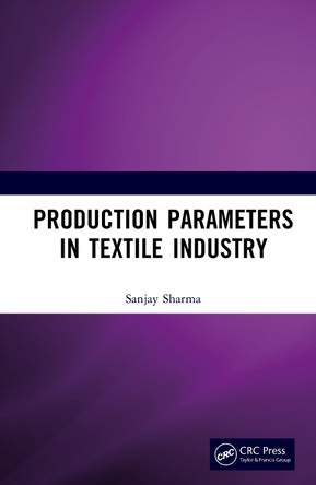 Production Parameters in Textile Industry Sanjay Sharma 9781032954967