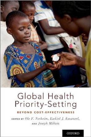 Global Health Priority-Setting: Beyond Cost-Effectiveness by Ole F. Norheim