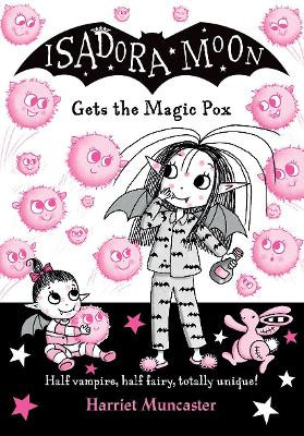 Isadora Moon gets the Magic Pox by Harriet Muncaster 9780192773562 [USED COPY]