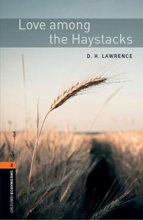 Oxford Bookworms Library: Level 2:: Love among the Haystacks by Lawrence