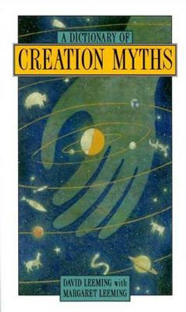 A Dictionary of Creation Myths by David Adams Leeming