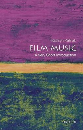 Film Music: A Very Short Introduction by Kathryn Kalinak