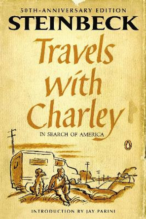 Travels with Charley in Search of America: (penguin Classics Deluxe Edition) by John Steinbeck