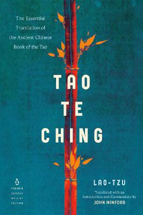 Tao Te Ching: The Essential Translation of the Ancient Chinese Book of the Tao (Penguin Classics Deluxe Edition) by Lao Tzu