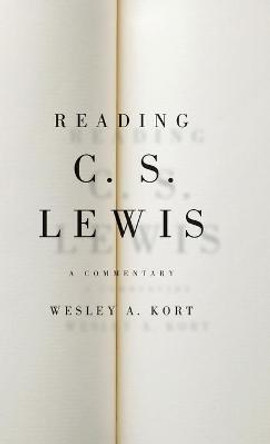 Reading C.S. Lewis: A Commentary by Wesley A. Kort