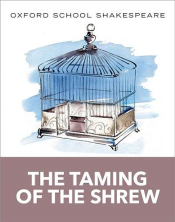 Oxford School Shakespeare: The Taming of the Shrew by William Shakespeare