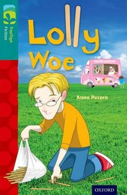 Oxford Reading Tree TreeTops Fiction: Level 16 More Pack A: Lolly Woe by Anna Perera
