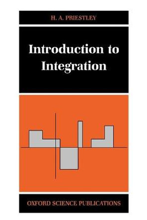 Introduction to Integration by H. A. Priestley