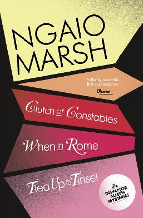 Clutch of Constables / When in Rome / Tied Up In Tinsel (The Ngaio Marsh Collection, Book 9) by Ngaio Marsh