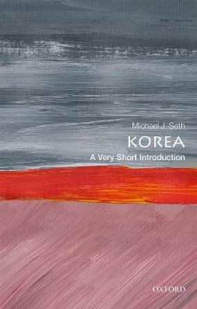 Korea: A Very Short Introduction by Michael J. Seth