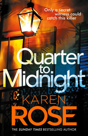 Quarter to Midnight: the thrilling first book in a brand new series from the bestselling author by Karen Rose 9781472282958 [USED COPY]