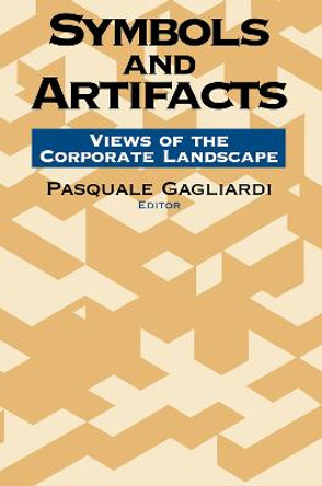 Symbols and Artifacts: Views of the Corporate Landscape by Pasquale Gagliardi