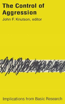 Control of Aggression: Implications from Basic Research by John F. Knutson