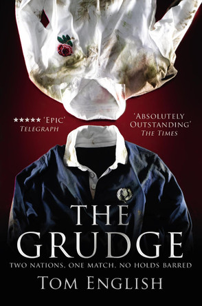 The Grudge: Two Nations, One Match, No Holds Barred by Tom English