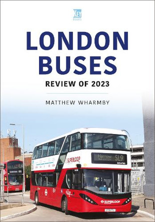 London Buses Review of 2023 Matthew Wharmby 9781802829181