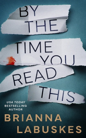 By the Time You Read This Brianna Labuskes 9781662527555