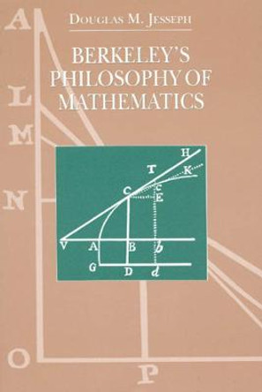 Berkeley's Philosophy of Mathematics by Douglas M. Jesseph